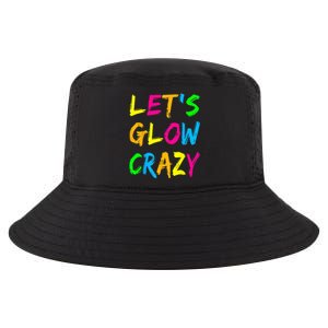 Lets Glow Crazy Glow Party 80s Retro Costume Party Lover Cool Comfort Performance Bucket Hat