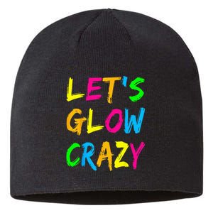 Lets Glow Crazy Glow Party 80s Retro Costume Party Lover Sustainable Beanie