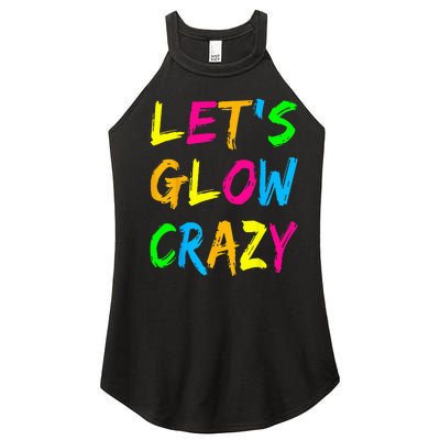 Lets Glow Crazy Glow Party 80s Retro Costume Party Lover Women’s Perfect Tri Rocker Tank