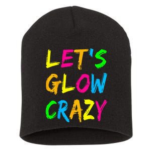 Lets Glow Crazy Glow Party 80s Retro Costume Party Lover Short Acrylic Beanie