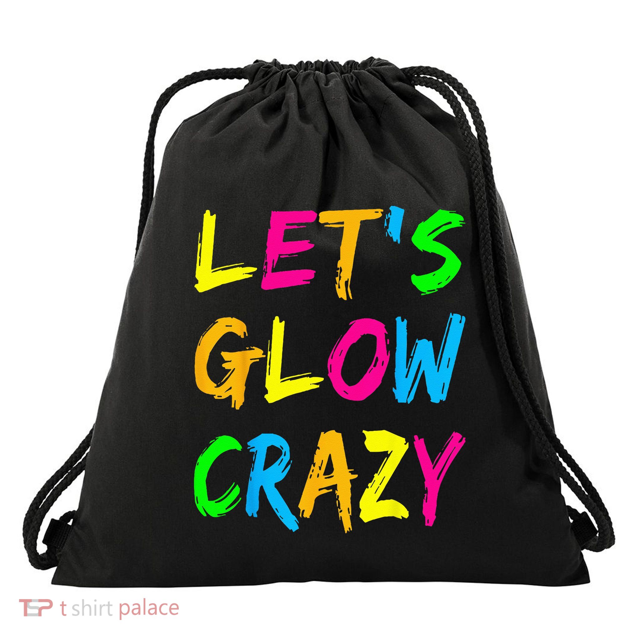 Let's Glow Crazy Glow Party 80s Retro Costume Party Lover  Drawstring Bag
