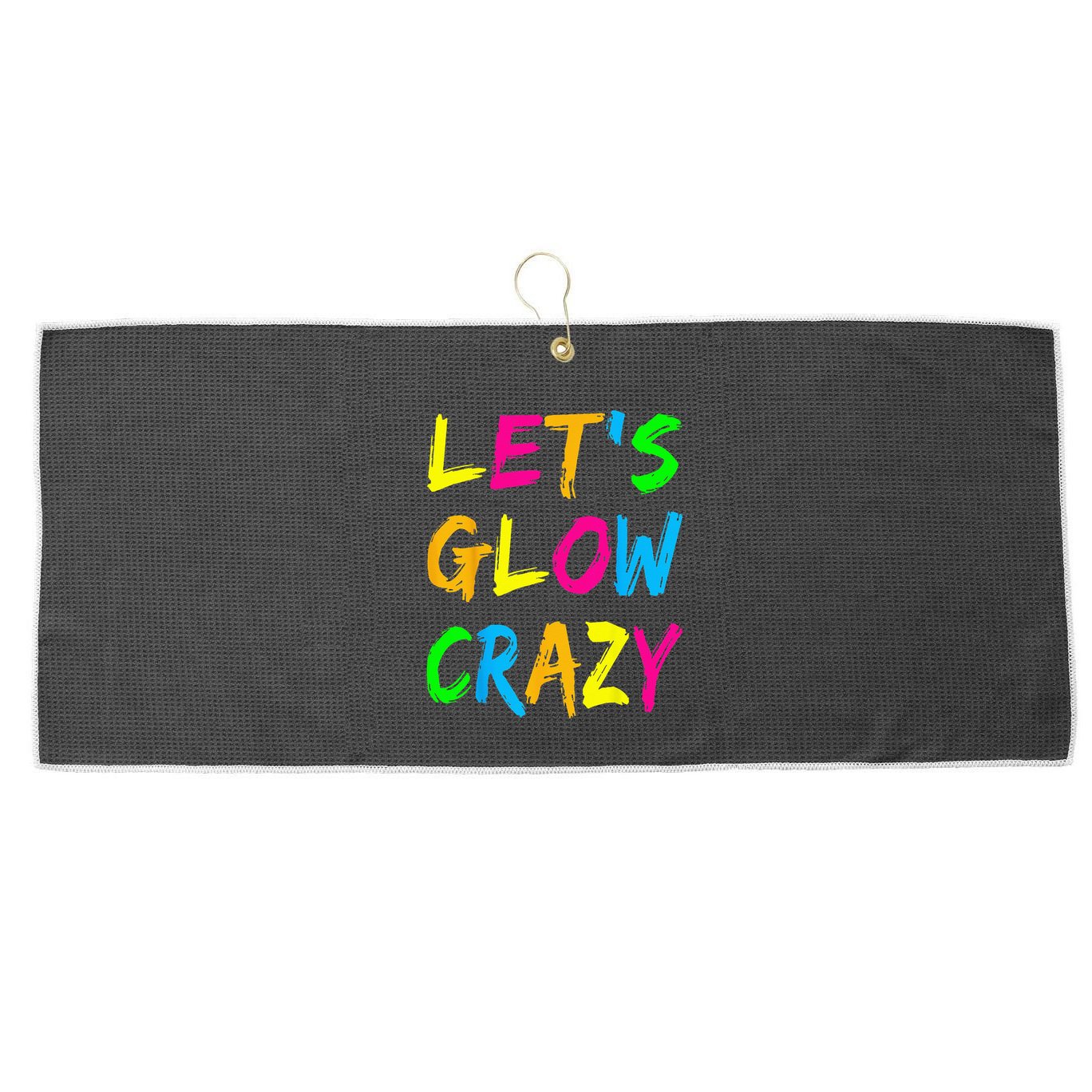 Let's Glow Crazy Glow Party 80s Retro Costume Party Lover  Large Microfiber Waffle Golf Towel