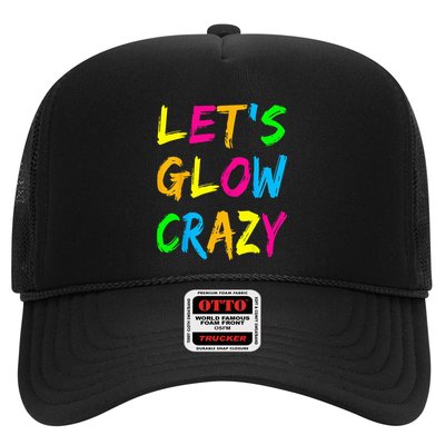 Let's Glow Crazy Glow Party 80s Retro Costume Party Lover  Trucker Hat