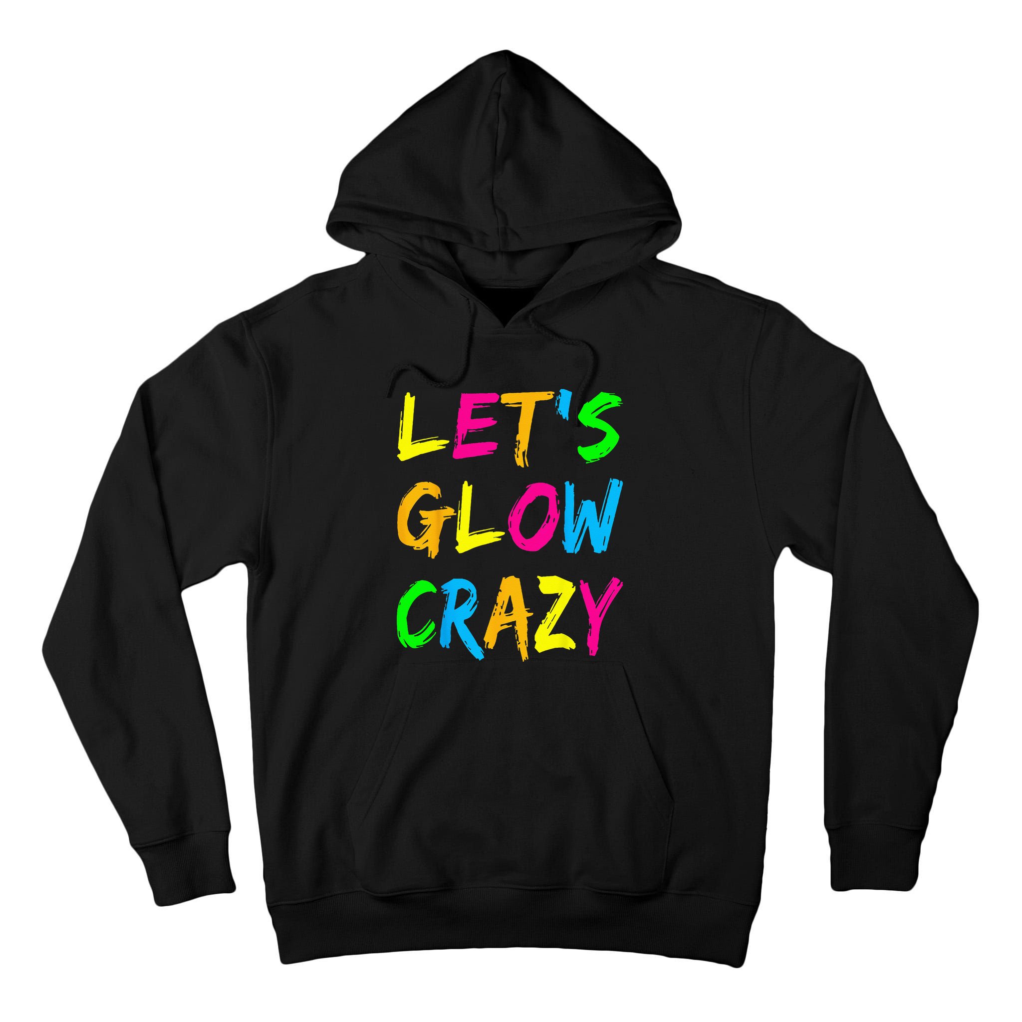 Let's Glow Crazy Glow Party 80s Retro Costume Party Lover  Tall Hoodie