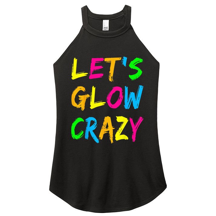 Let's Glow Crazy Glow Party 80s Retro Costume Party Lover  Women's Perfect Tri Rocker Tank