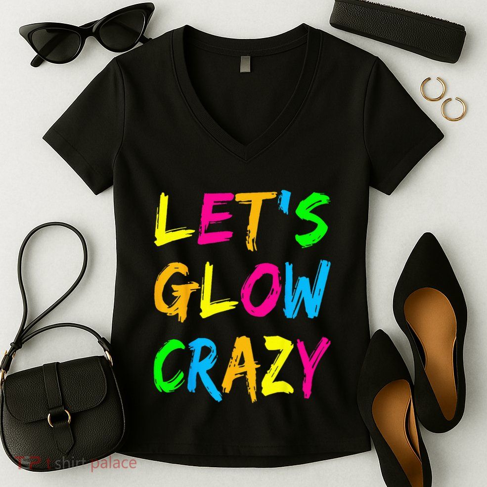 Let's Glow Crazy Glow Party 80s Retro Costume Party Lover  Women's V-Neck T-Shirt