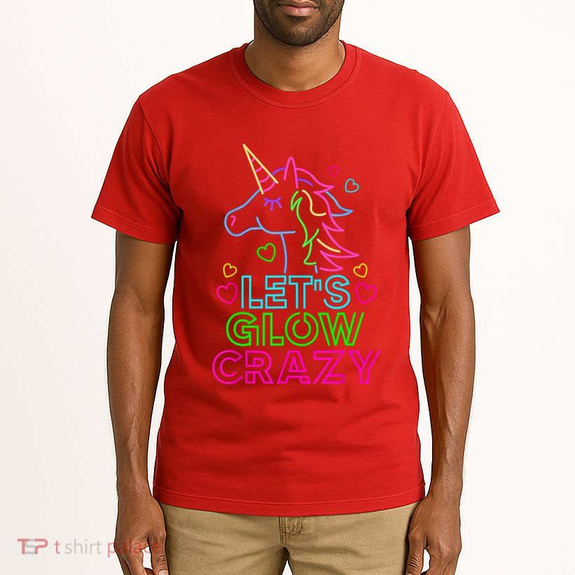 Let's Glow Crazy Glow Party 80s Retro Unicorn Costume Funny Tall T-Shirt