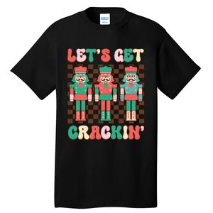 LetS Get Crackin Nutcracker Print Tall T-Shirt