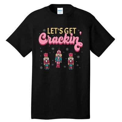 Lets Get Crackin Three Nutcrackers Christmas Tall T-Shirt