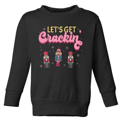 Lets Get Crackin Three Nutcrackers Christmas Toddler Sweatshirt