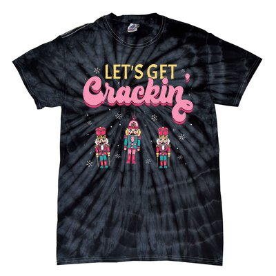 Lets Get Crackin Three Nutcrackers Christmas Tie-Dye T-Shirt