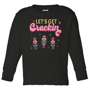 Lets Get Crackin Three Nutcrackers Christmas Toddler Long Sleeve Shirt