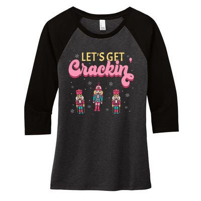 Lets Get Crackin Three Nutcrackers Christmas Women's Tri-Blend 3/4-Sleeve Raglan Shirt