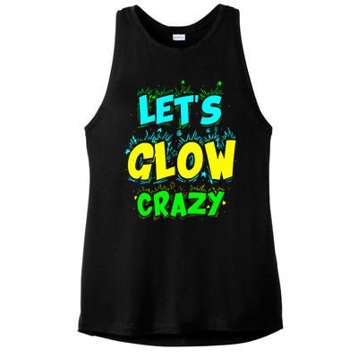 Let Glow Crazy Retro Colorful Quote Group Team Tie Ladies PosiCharge Tri-Blend Wicking Tank