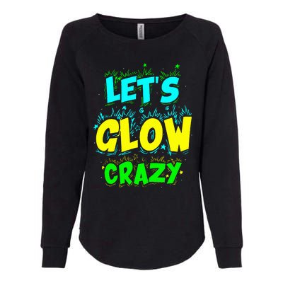 Let Glow Crazy Retro Colorful Quote Group Team Tie Womens California Wash Sweatshirt