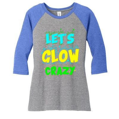 Let Glow Crazy Retro Colorful Quote Group Team Tie Women's Tri-Blend 3/4-Sleeve Raglan Shirt