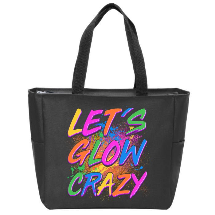 Let's Glow Crazy Zip Tote Bag