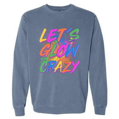 Let's Glow Crazy Garment-Dyed Sweatshirt