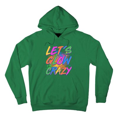 Let's Glow Crazy Hoodie