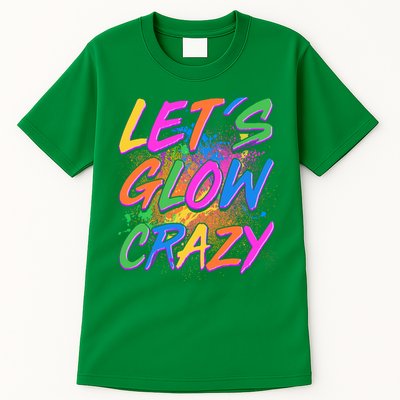 Let's Glow Crazy Tall T-Shirt