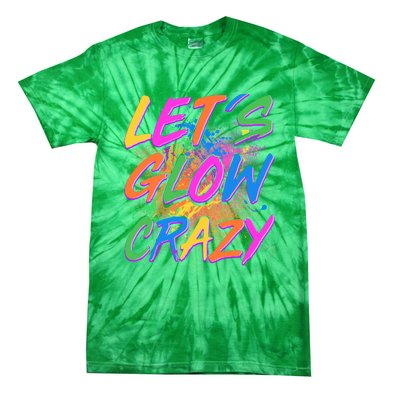 Let's Glow Crazy Tie-Dye T-Shirt