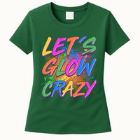 Let's Glow Crazy Womens T-Shirt