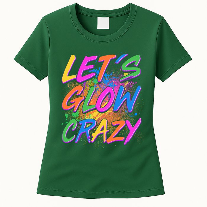 Let's Glow Crazy Womens T-Shirt