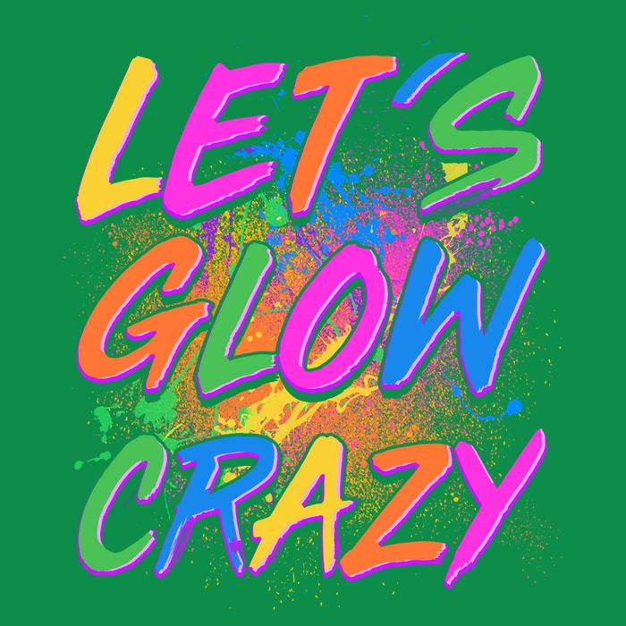 Let's Glow Crazy Womens T-Shirt