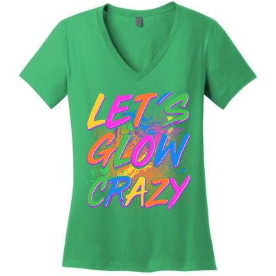 Let's Glow Crazy Women's V-Neck T-Shirt