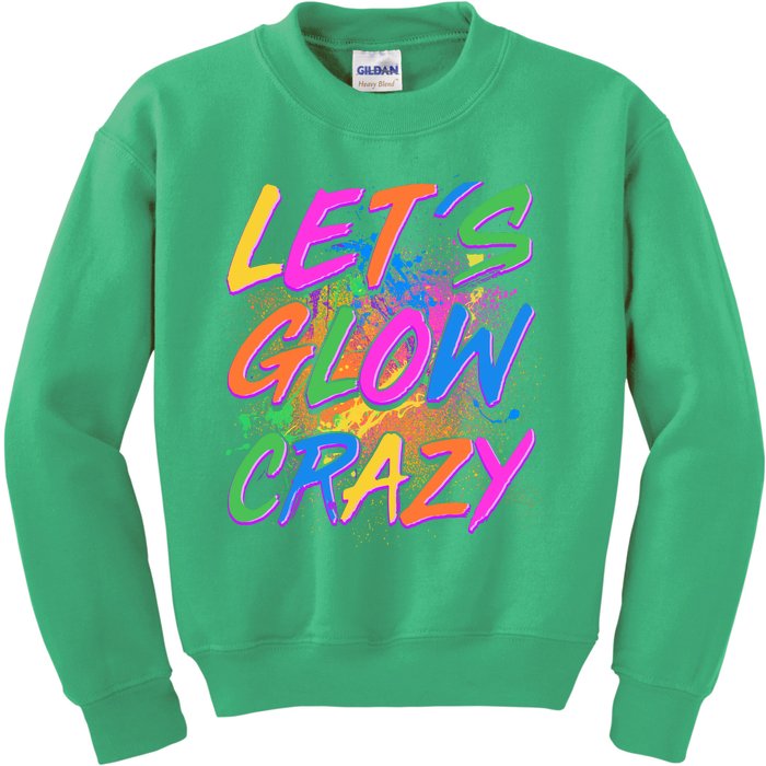 Let's Glow Crazy Kids Sweatshirt