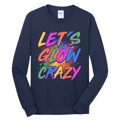 Let's Glow Crazy Tall Long Sleeve T-Shirt