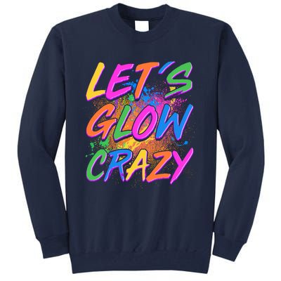 Let's Glow Crazy Tall Sweatshirt