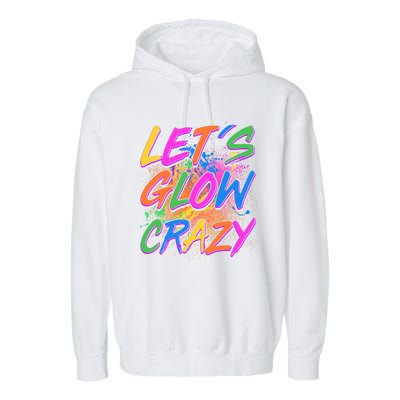 Let's Glow Crazy Garment-Dyed Fleece Hoodie