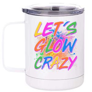 Let's Glow Crazy 12 oz Stainless Steel Tumbler Cup