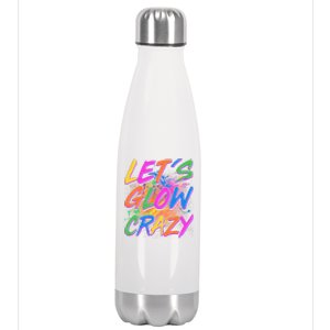 Let's Glow Crazy Stainless Steel Insulated Water Bottle