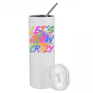 Let's Glow Crazy Stainless Steel Tumbler