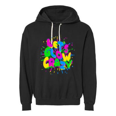 Lets Glow Crazy Garment-Dyed Fleece Hoodie