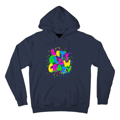 Lets Glow Crazy Hoodie