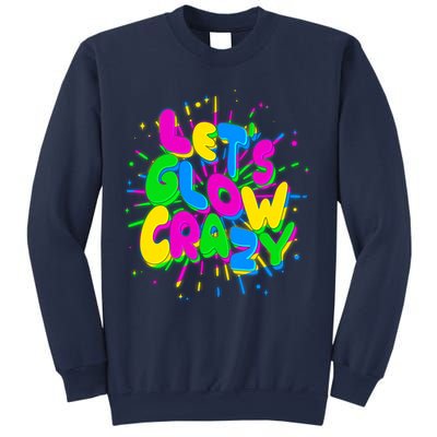 Lets Glow Crazy Sweatshirt