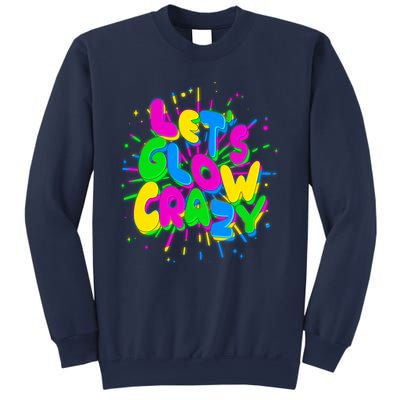 Lets Glow Crazy Sweatshirt