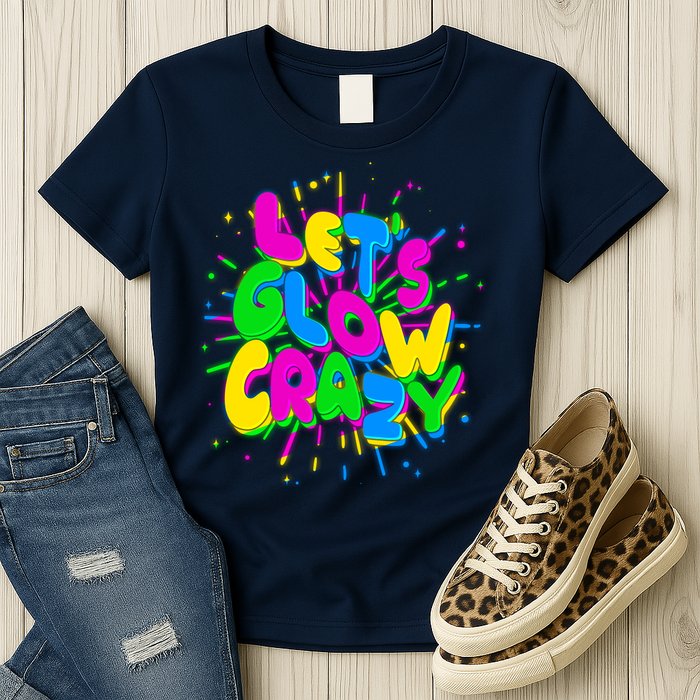 Lets Glow Crazy Womens T-Shirt