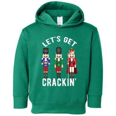 Let's Get Cracking Christmas Nutcracker Ballet Festive Gift Toddler Hoodie