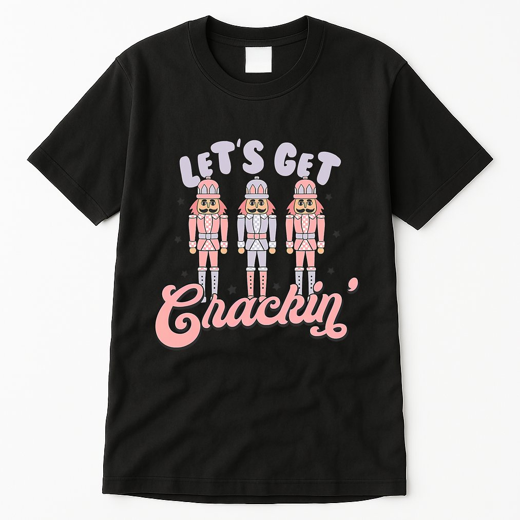 Let's Get Crackin Ballet Christmas Nutcracker Funny Xmas Tall T-Shirt