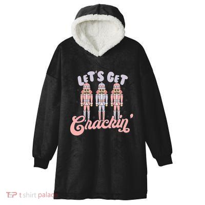 Let's Get Crackin Ballet Christmas Nutcracker Funny Xmas Hooded Wearable Blanket