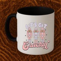 Let's Get Crackin Ballet Christmas Nutcracker Funny Xmas Mug
