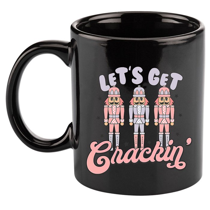 Let's Get Crackin Ballet Christmas Nutcracker Funny Xmas 11oz C Handle Ceramic Mug