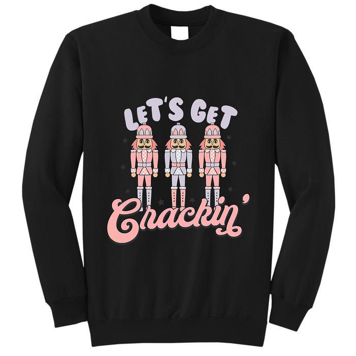 Let's Get Crackin Ballet Christmas Nutcracker Funny Xmas Tall Sweatshirt