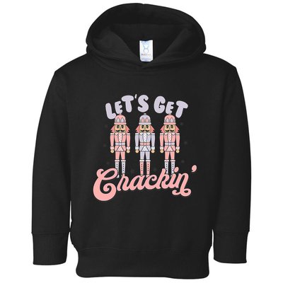 Let's Get Crackin Ballet Christmas Nutcracker Funny Xmas Toddler Hoodie