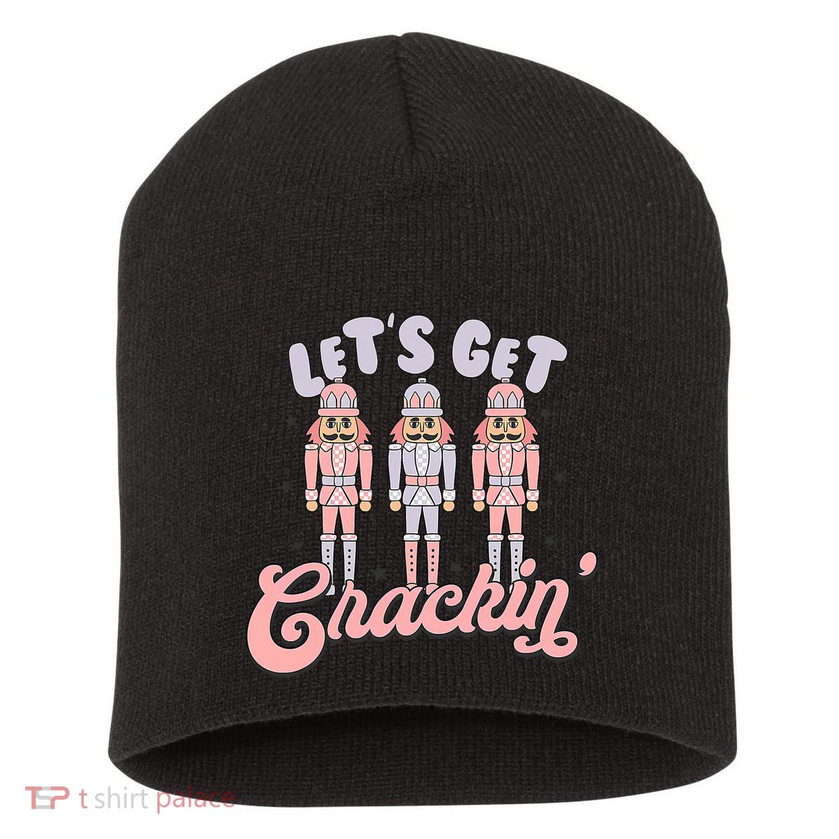 Let's Get Crackin Ballet Christmas Nutcracker Funny Xmas Short Acrylic Beanie