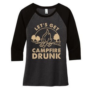 Lets Get Campfire Drunk Bonfire Quote Women's Tri-Blend 3/4-Sleeve Raglan Shirt